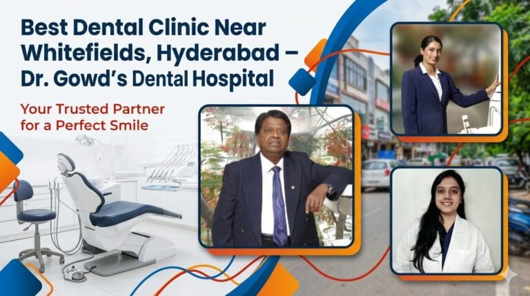 best dental clinic near whitefields, hyderabad blog18